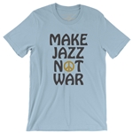 Make Jazz Not War T Shirt - Lightweight Vintage Style