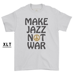 XLT Make Jazz Not War T-Shirt - Men's Big & Tall