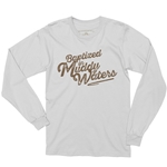 Baptized in Muddy Waters Long Sleeve T-Shirt