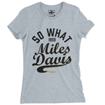 Miles Davis So What 1959 Ladies T Shirt - Relaxed Fit