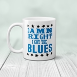 Damn Right I've got the Blues Coffee Mug