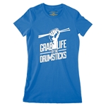 Grab Life by the Drumsticks Ladies T Shirt