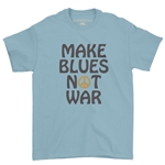 Make Blues Not War T-Shirt - Classic Heavy Cotton
