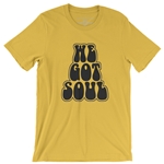 We Got Soul T Shirt - Lightweight Vintage Style