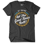 Let The Good Times Roll T-Shirt - Classic Heavy Cotton