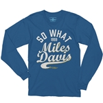 Miles Davis So What 1959 Long Sleeve T-Shirt