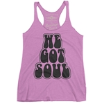 We Got Soul Racerback Tank - Women's