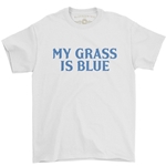 CLEARANCE - Medium White My Grass Is Blue Bluegrass T-Shirt - Classic Heavy Cotton