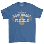 When it's Bluegrass it's Fiddle T-Shirt - Classic Heavy Cotton