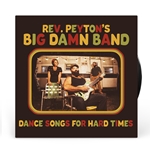 Ltd. Edition Reverend Peyton's Big Damn Band - Dance Songs For Hard Times Vinyl Record (New)