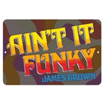 James Brown Aint It Funky Aluminum Sign - 8 x 12 in