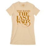 The Band The Last Waltz GOLD Logo Ladies T Shirt - Relaxed Fit