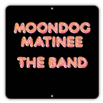 The Band Moondog Matinee Album Cover Aluminum Sign - 12 x 12 in