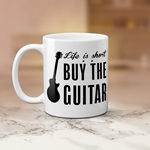 Life Is Short, Buy the Guitar Coffee Mug