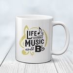 Life Without Music would B Flat Coffee Mug