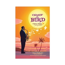 (Standard Edition) Chasin' The Bird: Charlie Parker In California Graphic Novel by Dave Chisholm w/ Foreword by Kareem Abdul-Jabbar