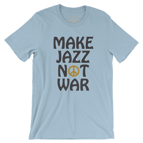 Make Jazz Not War T Shirt - Lightweight Vintage Style - vintagethrowbackblue