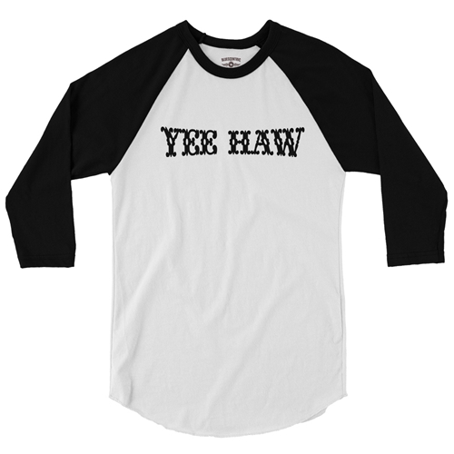 Yee Haw Baseball T-Shirt - raglanwhiteblacksleeve