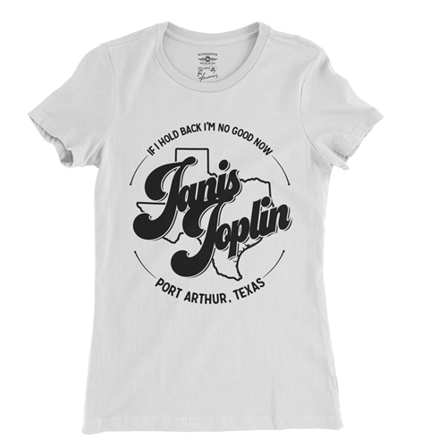 Janis Joplin Port Arthur Texas Ladies T Shirt - Relaxed Fit - ladieswhite