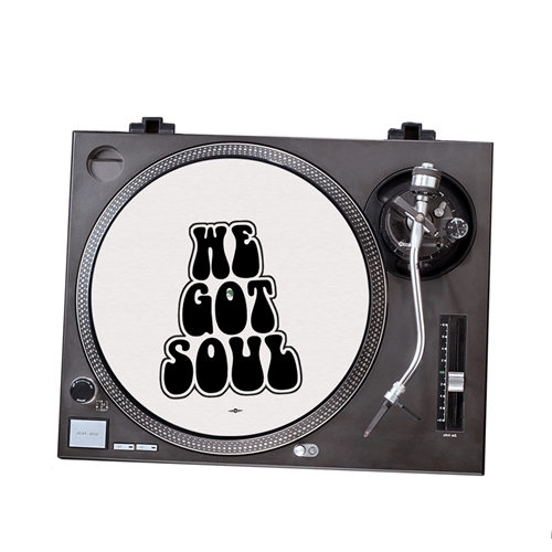 We Got Soul Music Vinyl Record Slip Mat