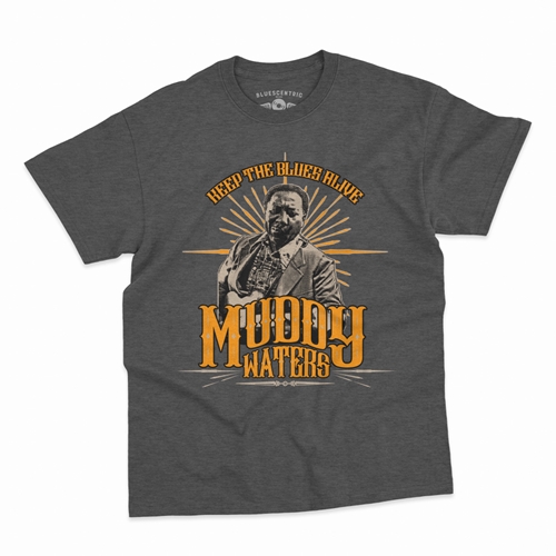 Muddy Waters Keep the Blues Alive T-Shirt - Classic Heavy Cotton - classicheathergrey