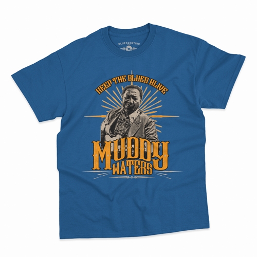 Muddy Waters Keep the Blues Alive T-Shirt - Classic Heavy Cotton - classicroyalblue