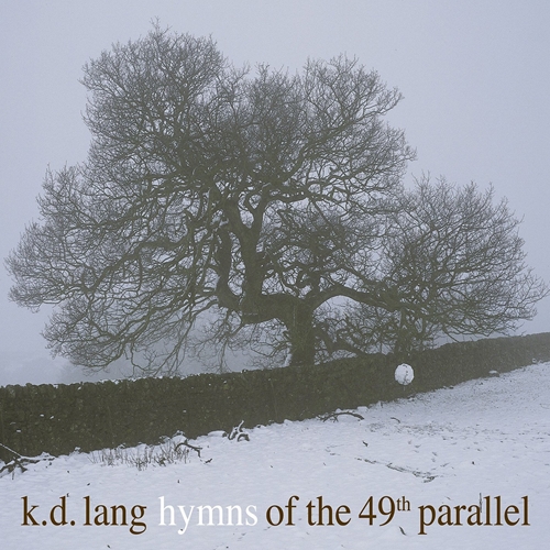 K.D. Lang - Hymns of the 49th Parallel Vinyl Record (New)