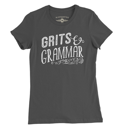 Grits and Grammar Ladies T Shirt - ladiessmoke