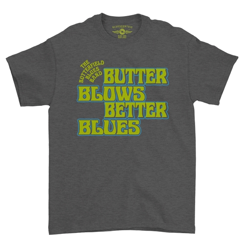Butter Blows Blues Better Butterfield Band T-Shirt - Classic Heavy Cotton - classicheathergrey