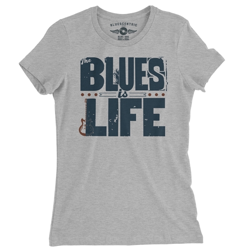 The Blues Is Life Ladies T Shirt - Relaxed Fit - ladiesathleticheather