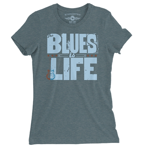 The Blues Is Life Ladies T Shirt - Relaxed Fit - ladiesheatherdeepteal