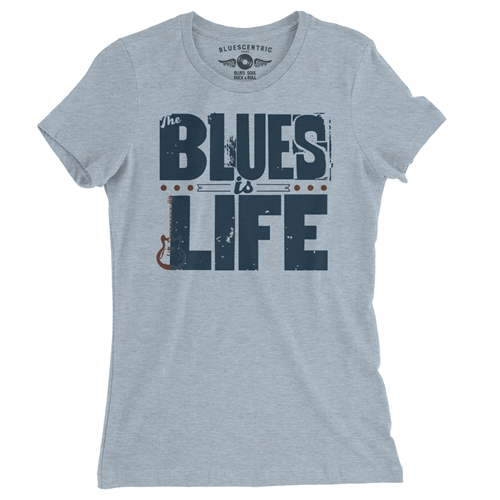 The Blues Is Life Ladies T Shirt - Relaxed Fit - ladiesheatherprismblue