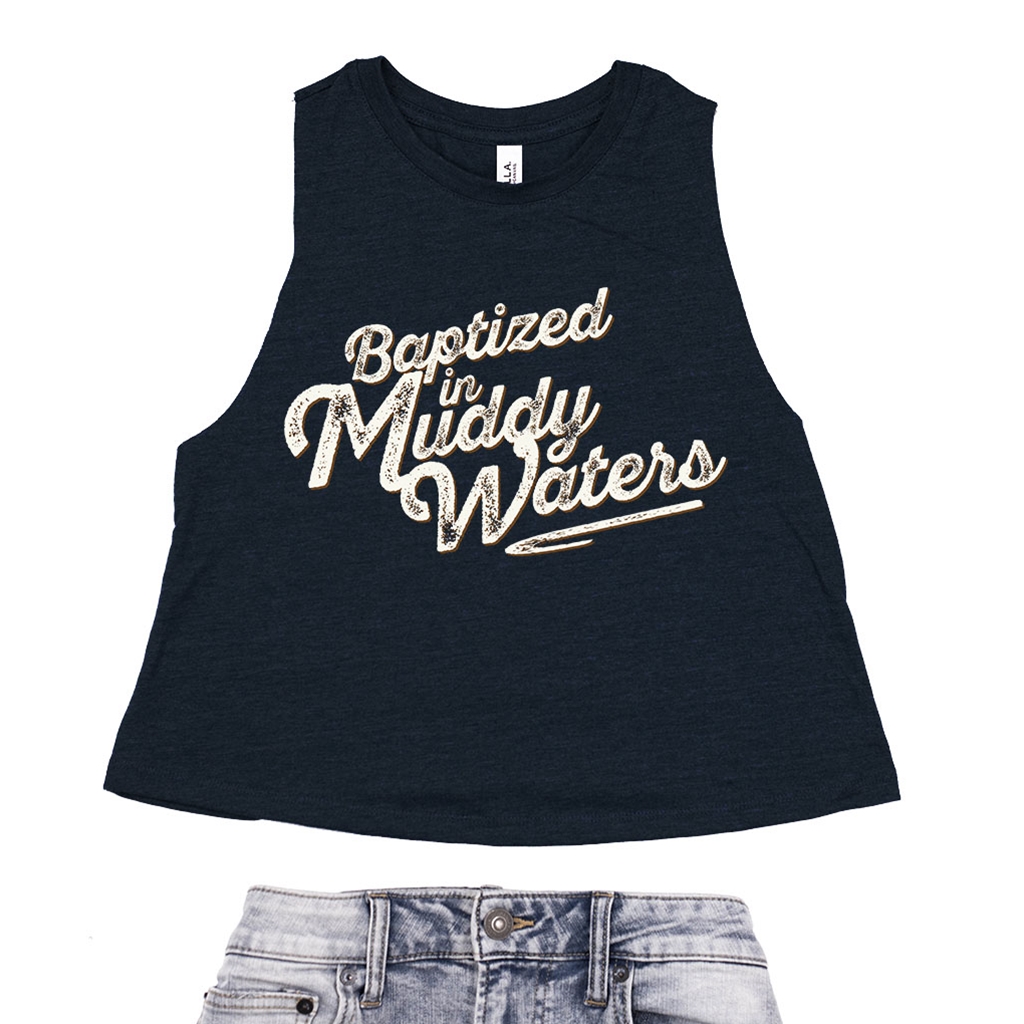 Baptized in Muddy Waters Racerback Crop Top - Women