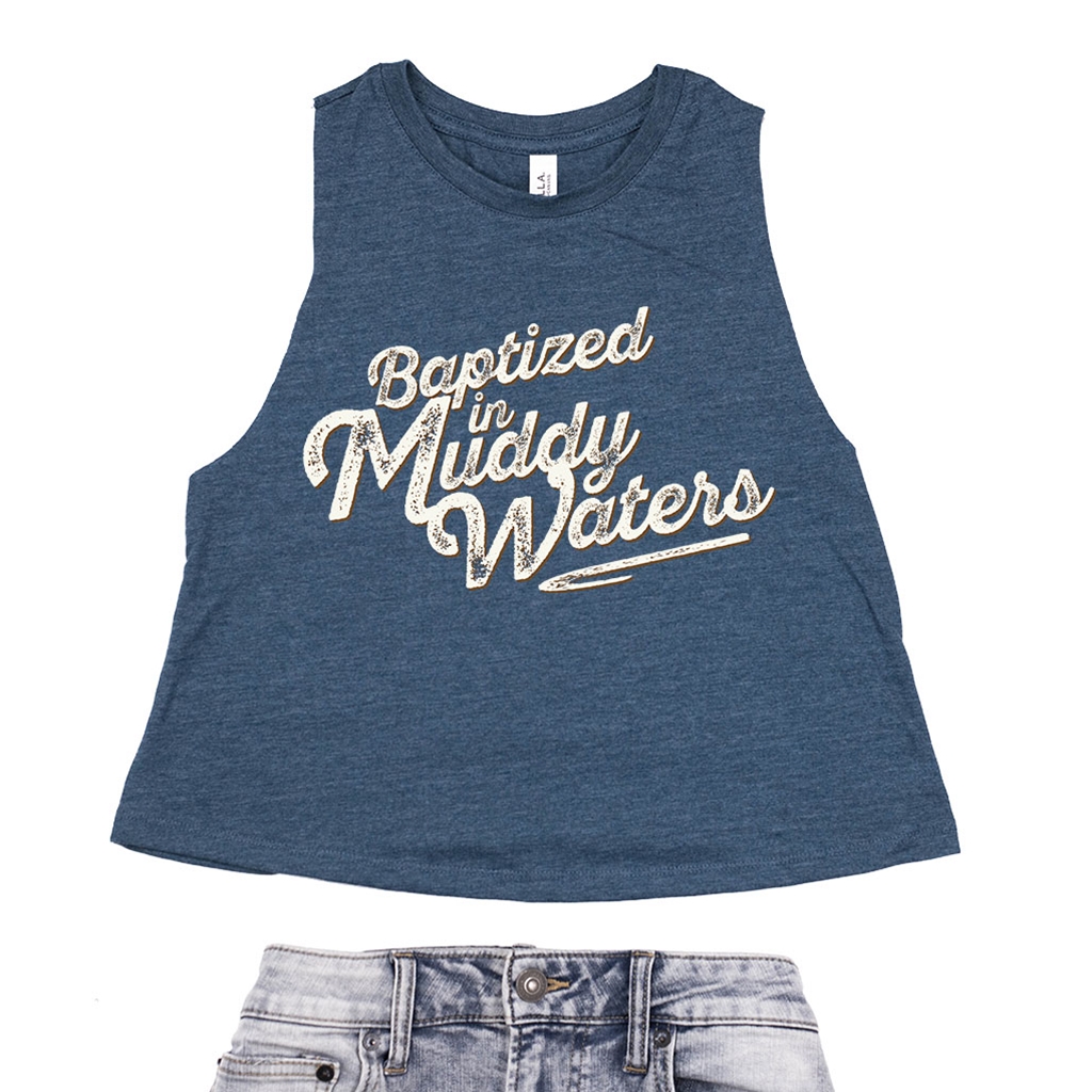 Baptized in Muddy Waters Racerback Crop Top - Women